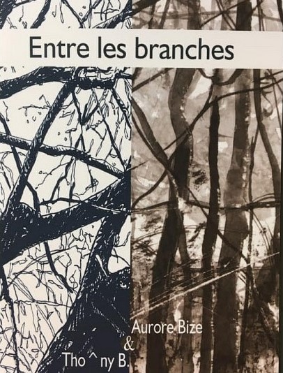 Exposition Entre les branches - Aurore Bize et Thôny Bourdeil